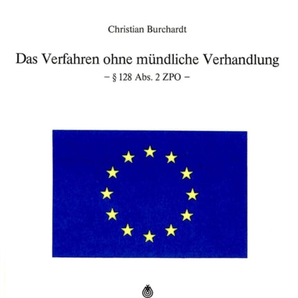 Das Verfahren Ohne Muendliche Verhandlung- § 128 Abs. 2 Zpo: 128 Abs. 2 Zpo