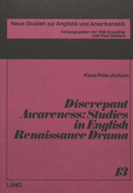 Discrepant Awareness: Studies in English Renaissance Drama