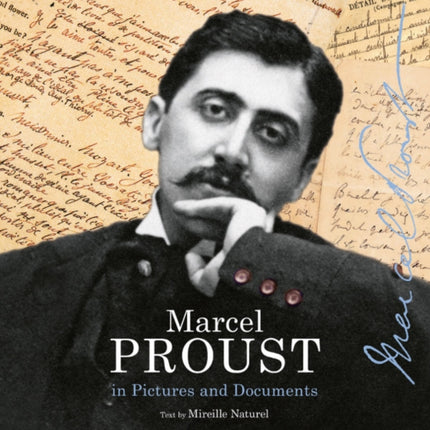 Marcel Proust: in Pictures & Documents