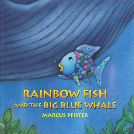 Rainbow Fish and the Big Blue Whale