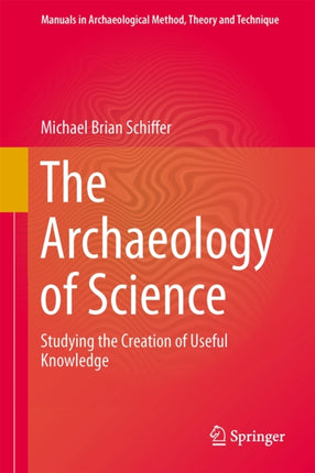 The Archaeology of Science: Studying the Creation