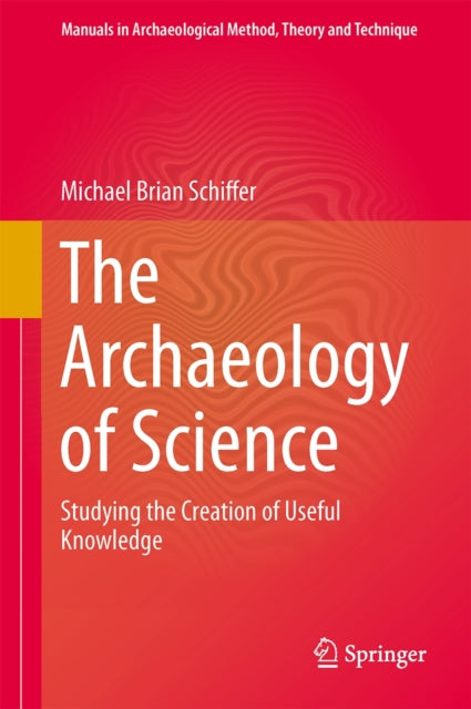 The Archaeology of Science: Studying the Creation