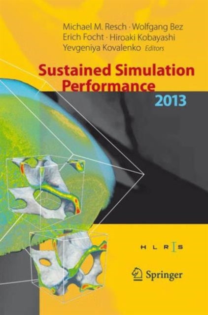 Sustained Simulation Performance 2013: Proceedings of the joint Workshop on Sustained Simulation Performance, University of Stuttgart (HLRS) and Tohoku University, 2013