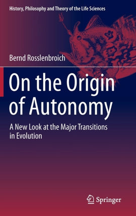 On the Origin of Autonomy: A New Look at the