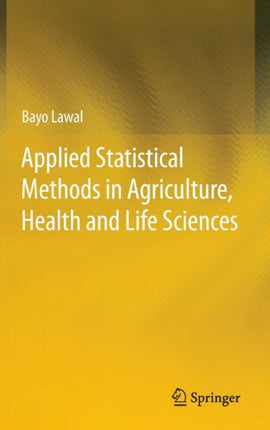 Applied Statistical Methods in Agriculture, Health and Life Sciences