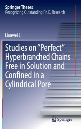 Studies on "Perfect" Hyperbranched Chains Free in Solution and Confined in a Cylindrical Pore