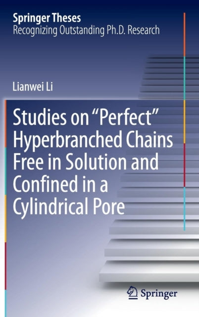 Studies on "Perfect" Hyperbranched Chains Free in Solution and Confined in a Cylindrical Pore