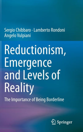 Reductionism, Emergence and Levels of Reality: The Importance of Being Borderline