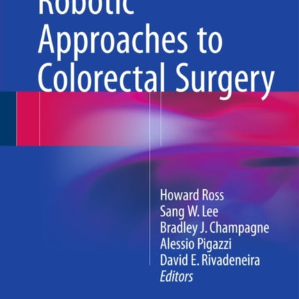 Robotic Approaches to Colorectal Surgery