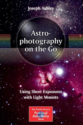Astrophotography on the Go: Using Short Exposures with Light Mounts