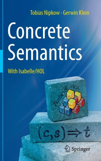 Concrete Semantics: With Isabelle/HOL