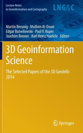 3D Geoinformation Science: The Selected Papers of the 3D GeoInfo 2014