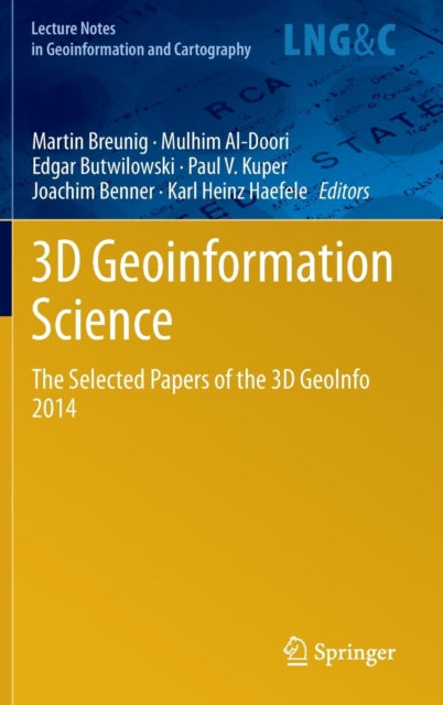 3D Geoinformation Science: The Selected Papers of the 3D GeoInfo 2014