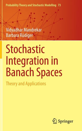 Stochastic Integration in Banach Spaces: Theory and Applications