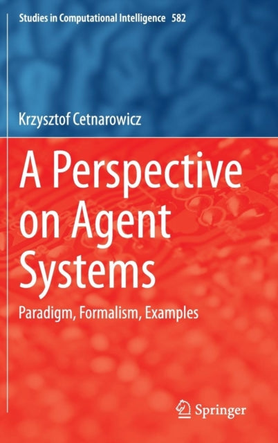 A Perspective on Agent Systems: Paradigm, Formalism, Examples