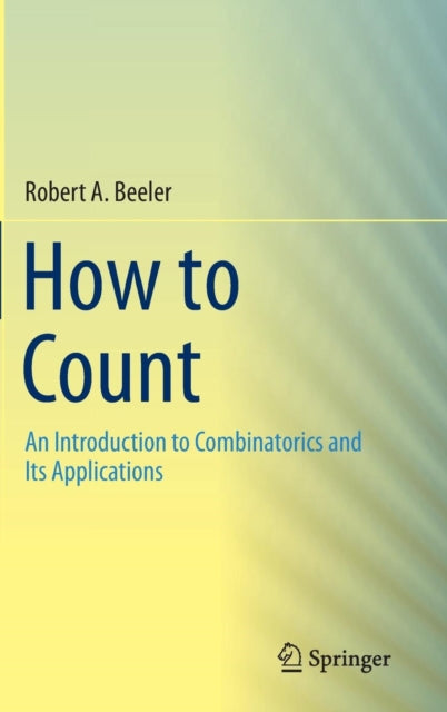 How to Count: An Introduction to Combinatorics