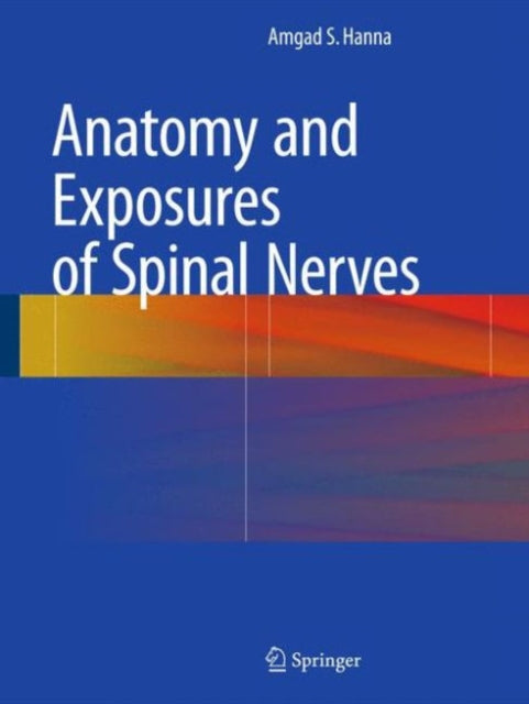 Anatomy and Exposures of Spinal Nerves