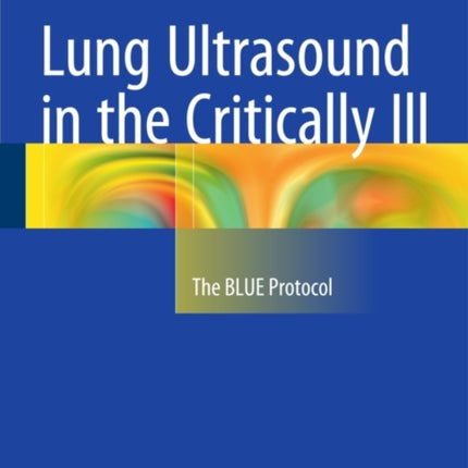 Lung Ultrasound in the Critically Ill: The BLUE