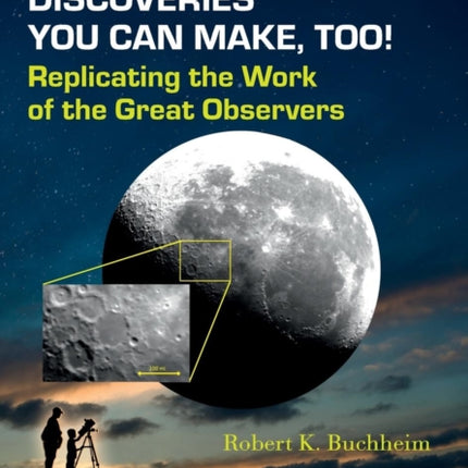 Astronomical Discoveries You Can Make, Too!: Replicating the Work of the Great Observers