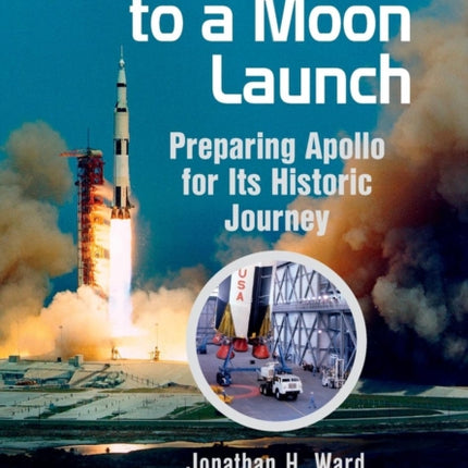 Countdown to a Moon Launch: Preparing Apollo for Its Historic Journey