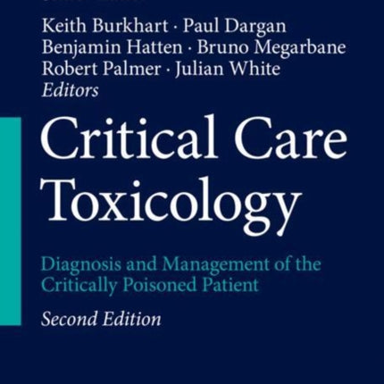 Critical Care Toxicology: Diagnosis and Management of the Critically Poisoned Patient