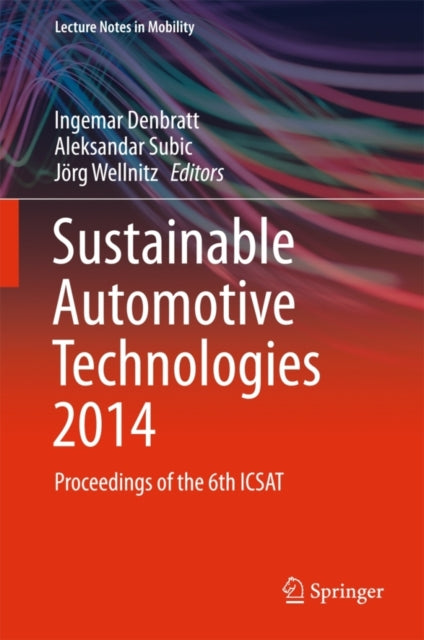 Sustainable Automotive Technologies 2014: Proceedings of the 6th ICSAT