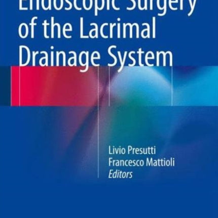 Endoscopic Surgery of the Lacrimal Drainage