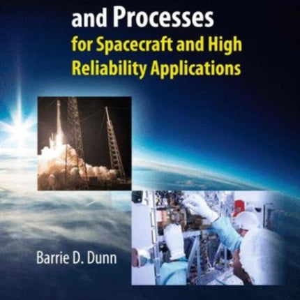 Materials and Processes: for Spacecraft and High Reliability Applications