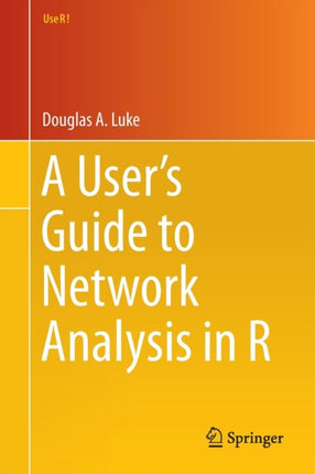 A User’s Guide to Network Analysis in R