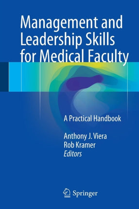 Management and Leadership Skills for Medical Faculty: A Practical Handbook