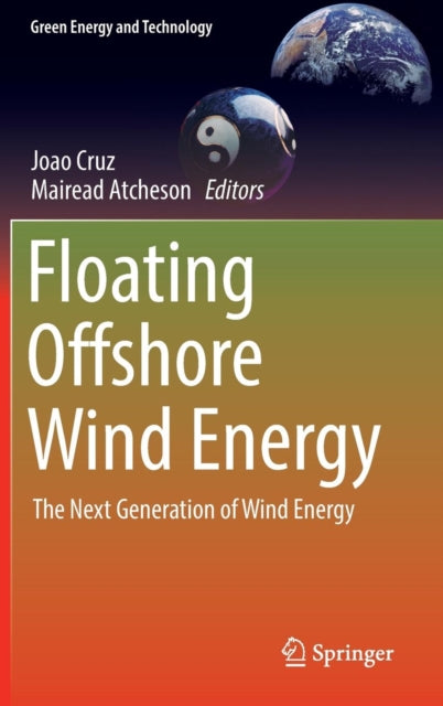 Floating Offshore Wind Energy: The Next Generation of Wind Energy