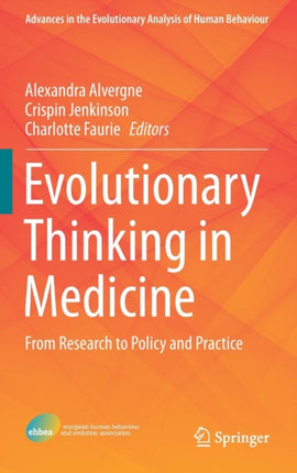 Evolutionary Thinking in Medicine: From Research to Policy and Practice