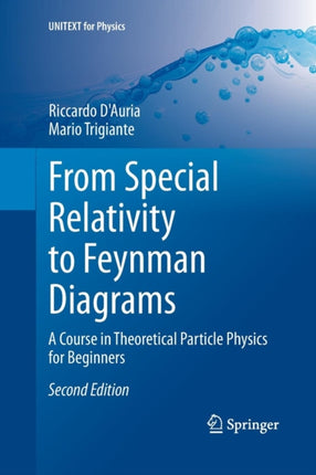 From Special Relativity to Feynman Diagrams: A Course in Theoretical Particle Physics for Beginners