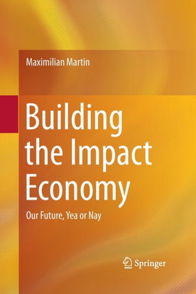 Building the Impact Economy: Our Future, Yea or
