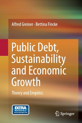 Public Debt, Sustainability and Economic Growth: Theory and Empirics