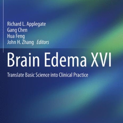 Brain Edema XVI: Translate Basic Science into Clinical Practice