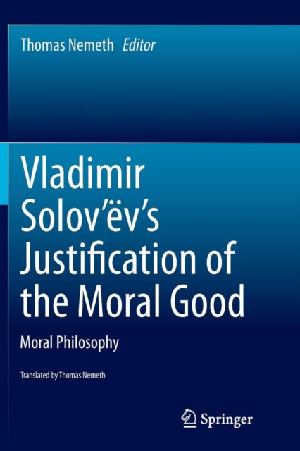 Vladimir Solov’ëv's Justification of the Moral