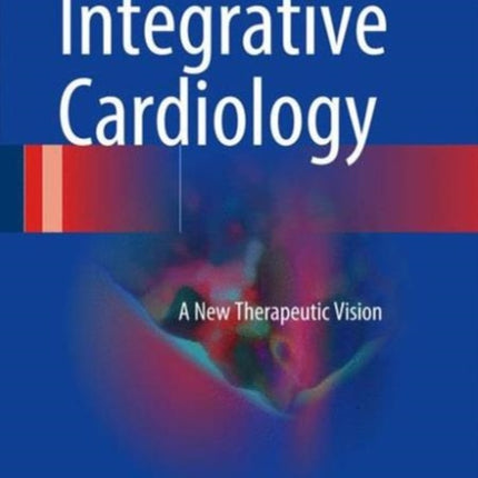 Integrative Cardiology: A New Therapeutic Vision