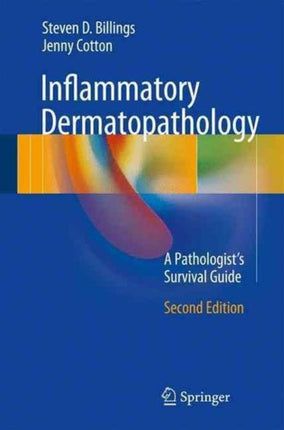 Inflammatory Dermatopathology: A Pathologist's Survival Guide