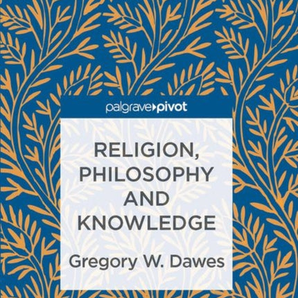 Religion, Philosophy and Knowledge