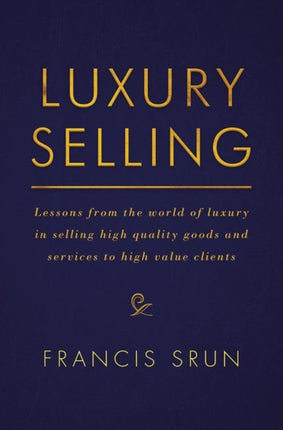 Luxury Selling: Lessons from the world of luxury