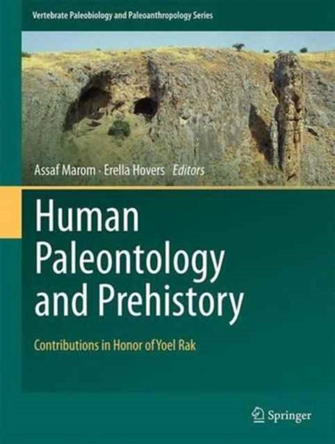 Human Paleontology and Prehistory: Contributions in Honor of Yoel Rak