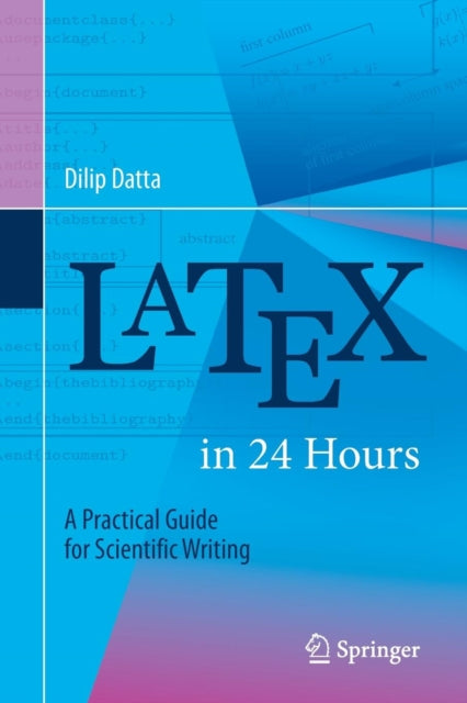 LaTeX in 24 Hours: A Practical Guide for Scientific Writing