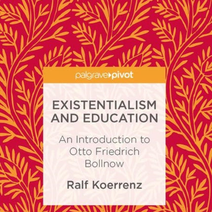 Existentialism and Education: An Introduction to