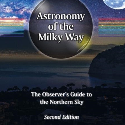 Astronomy of the Milky Way: The Observer’s Guide to the Northern Sky