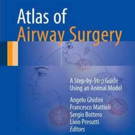 Atlas of Airway Surgery: A Step-by-Step Guide Using an Animal Model