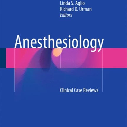 Anesthesiology: Clinical Case Reviews
