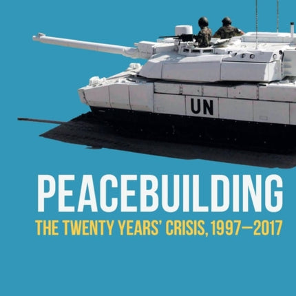 Peacebuilding: The Twenty Years’ Crisis,