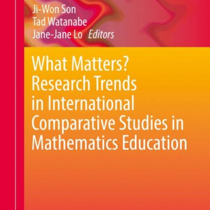 What Matters? Research Trends in International Comparative Studies in Mathematics Education