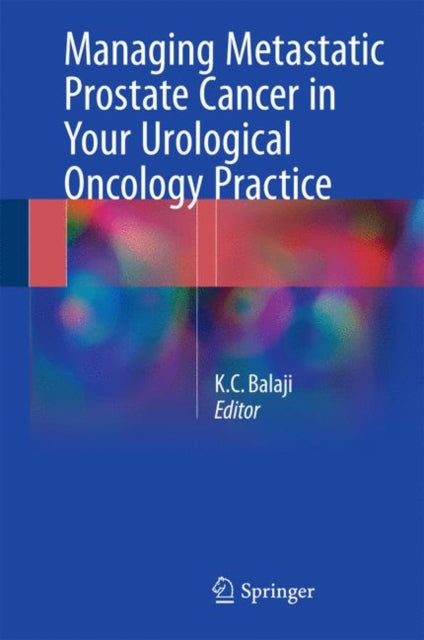 Managing Metastatic Prostate Cancer In Your Urological Oncology Practice